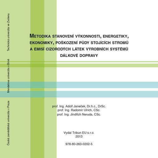 Metodika stanovení výkonnosti, energetiky, ekonomiky, poškození půdy stojících stromů a emisí cizorodých látek výrobních systémů dálkové dopravy