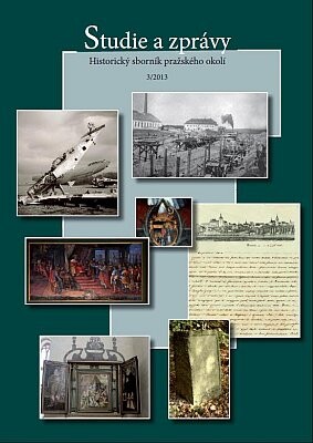 Studie a zprávy :historický sborník pražského okolí.Ročník 3/2013