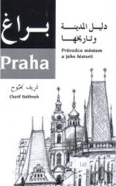 Praha : průvodce městem a jeho historií