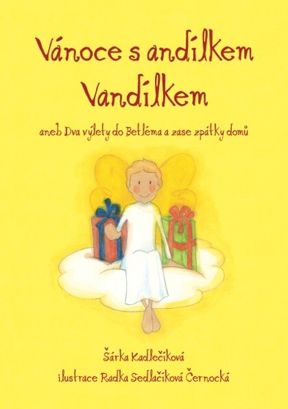 Vánoce s andílkem Vandílkem, aneb, Dva výlety do Betléma a zase zpátky domů, Vyd. 2.