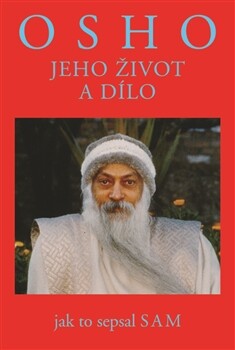 Osho - Jeho život a dílo
