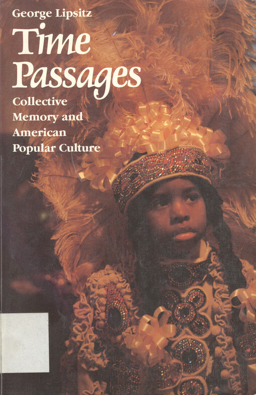 Time passages : collective memory and American Popular Culture