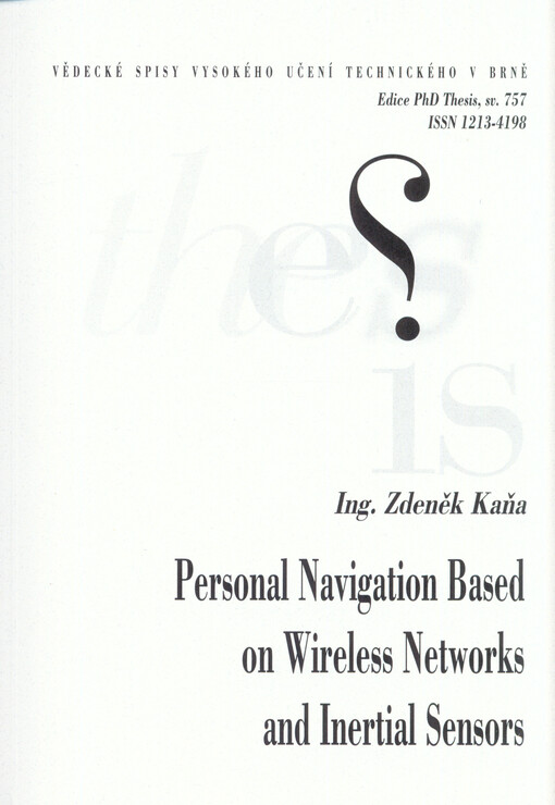 Personal navigation based on wireless networks and inertial sensors = Lokalizace osob založená na využití bezdrátových sítí a inerciálních senzorů : zkrácená verze Ph.D. Thesis
