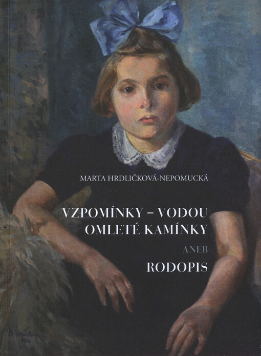 Vzpomínky - vodou omleté kamínky, aneb, Rodopis