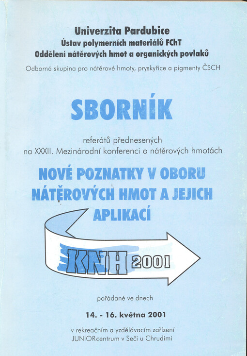 Sborník referátů přednesených na XXXII. Mezinárodní konferenci o nátěrových hmotách Nové poznatky v oboru nátěrových hmot a jejich aplikací