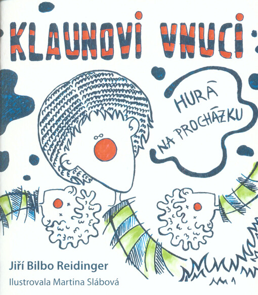 Klaunovi vnuci, hurá na procházku! : (příruční novelka všem tlustokožcům, aneb, jak se zbavit kožního tlusta)