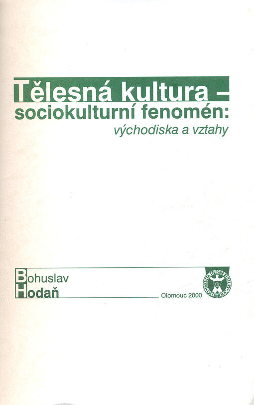 Tělesná kultura - sociokulturní fenomén : východiska a vztahy