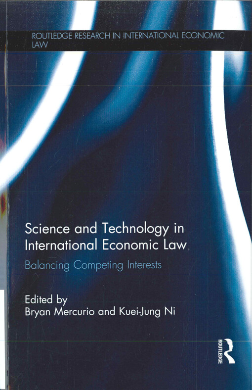 Science and technology in international economic law  : balancing competing interests 