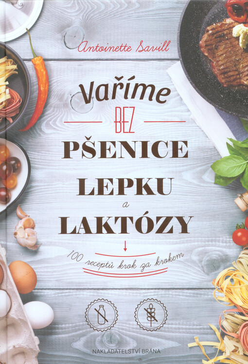 Vaříme bez pšenice, lepku a laktózy
