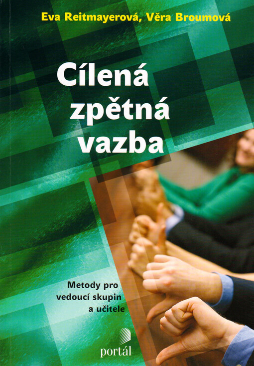 Cílená zpětná vazba : metody pro vedoucí skupin a učitele