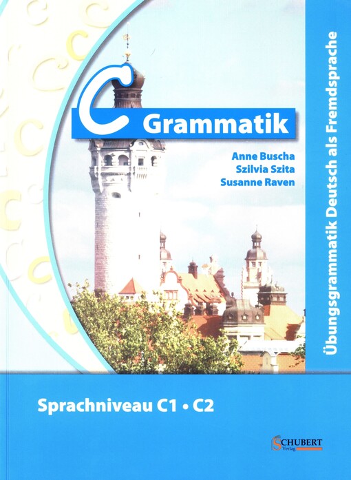 C Grammatik :Übungsgrammatik Deutsch als Fremdsprache : Sprachniveau C1-C2