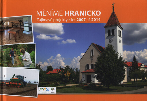 Měníme Hranicko : zajímavé projekty z let 2007 až 2014