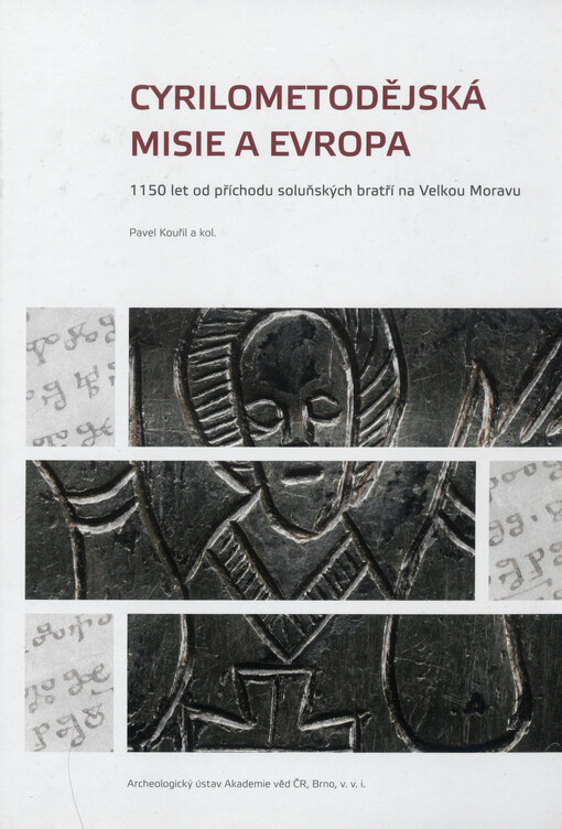 Cyrilometodějská misie a Evropa: 1150 let od příchodu soluňských bratří na Velkou Moravu