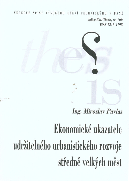 Ekonomické ukazatele udržitelného urbanistického rozvoje středně velkých měst = Economic indicators of sustainable urban development od medium-sized towns : zkrácená verze Ph.D. Thesis