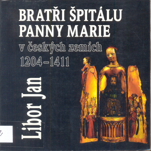 Bratři špitálu Panny Marie v českých zemích 1204-1411