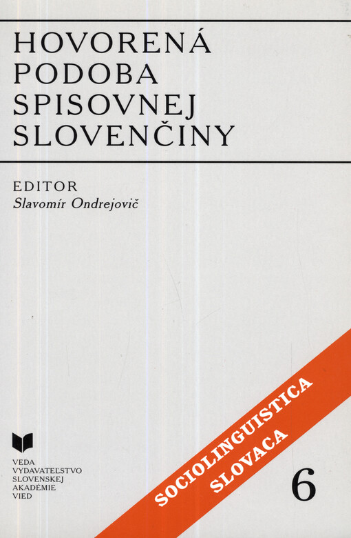 Hovorená podoba spisovnej slovenčiny : referáty a diskusné príspevky z konferencie dňa 6. - 9. októbra 1965
