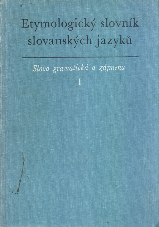 Etymologický slovník slovanských jazyků: slova gramatická a zájmena