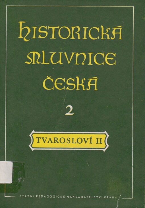 Historická mluvnice česká.[Díl] 2,Tvarosloví.
