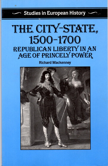 The city-state, 1500-1700 : republican liberty in an age of princely power
