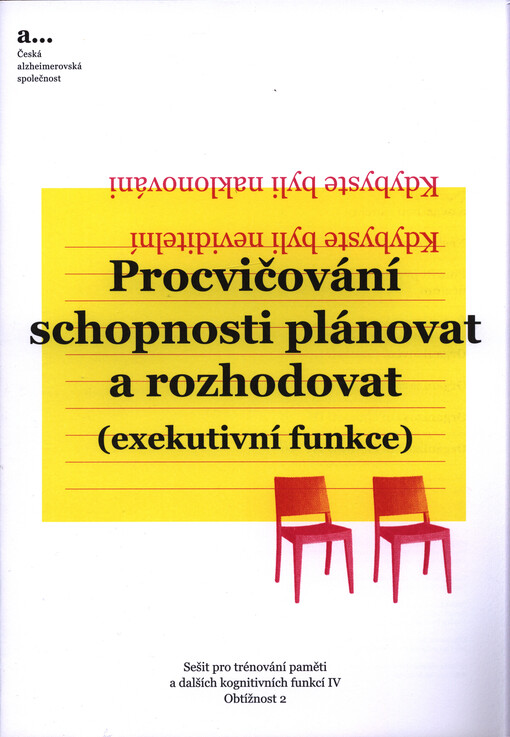 Sešit pro trénování paměti a dalších kognitivních funkcí.IV,Procvičování schopnosti plánovat a rozhodovat (exekutivní funkce).