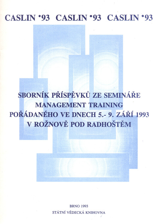 Management training : CASLIN '93 : seminář Rožnov pod Radhoštěm 5.-9. září 1993 : sborník příspěvků