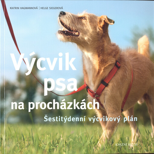Výcvik psa na procházkách - Šestitýdenní tréninkový plán