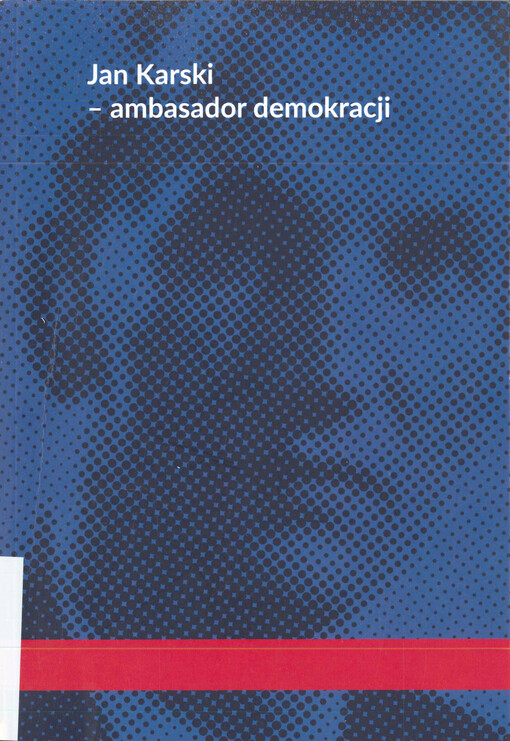 Jan Karski - ambasador demokracji