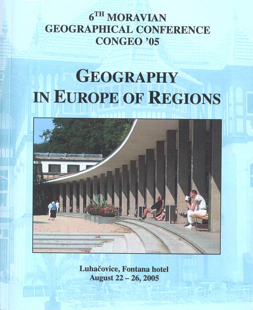Geography in Europe of regions: papers of the 6th Moravian geographical conference CONGEO ’05, Luhačovice, Czech Republic, August 22-26, 2006