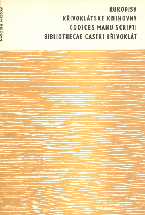 Rukopisy křivoklátské knihovny :soupis = Codices manu scripti bibliothecae castri Křivoklát : catalogus codicum