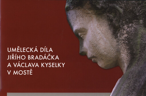 Umělecká díla Jiřího Brádáčka a Václava Kyselky v Mostě : katalog uměleckých děl