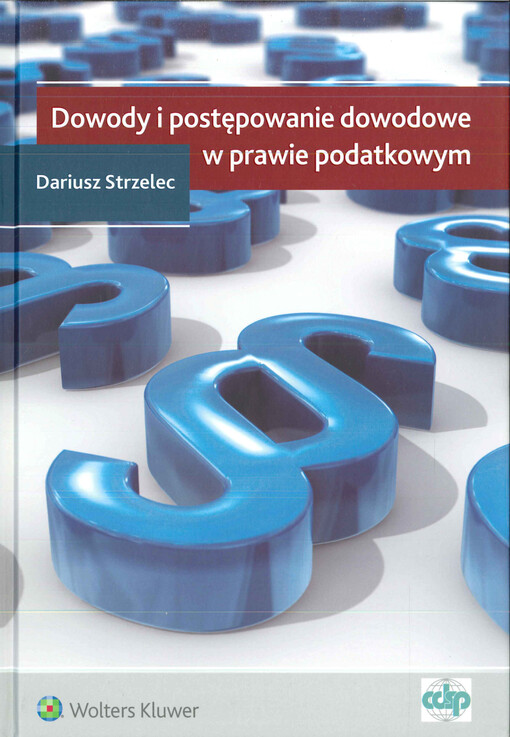 Dowody i postępowanie dowodowe w prawie podatkowym