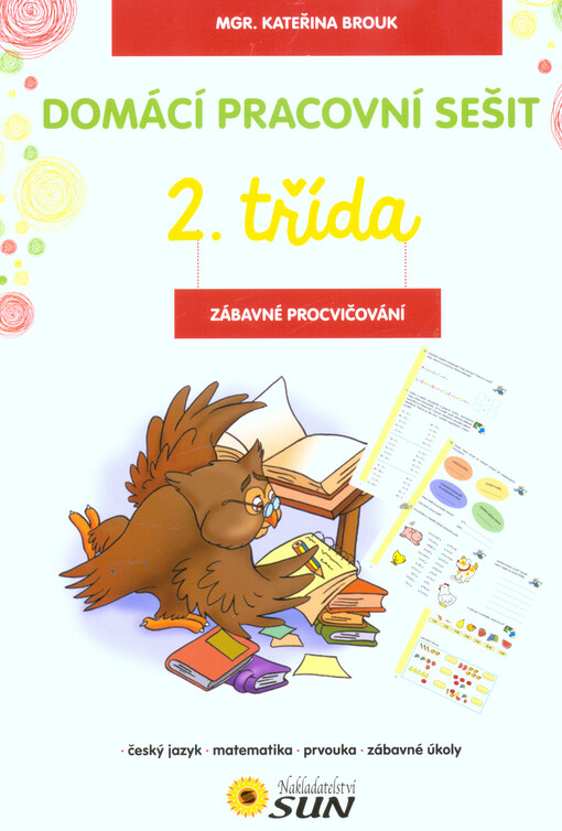 2. třída : domácí pracovní sešit : zábavné procvičování : soubor úloh pro školačky a školáky, 5. vydání
