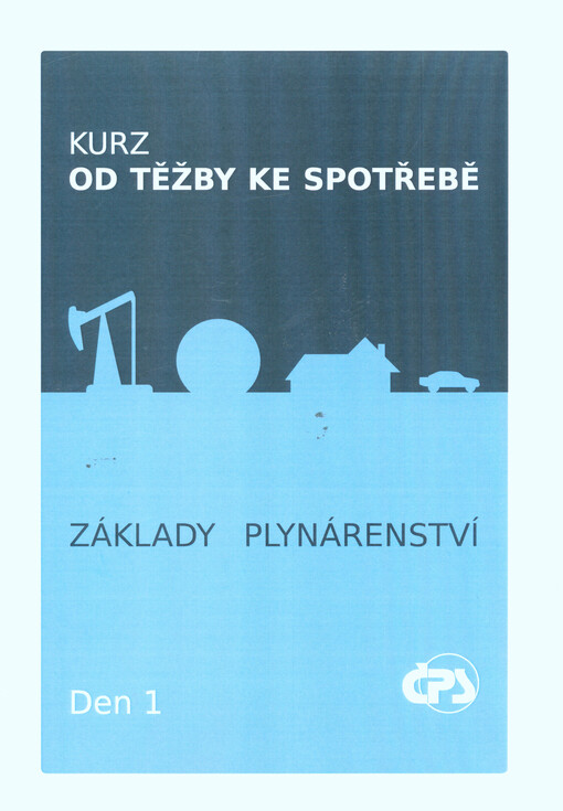 Kurz Od těžby ke spotřebě : základy plynárenství : studijní materiály