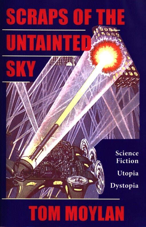 Scraps of the untained sky :science fiction, utopia, dystopia