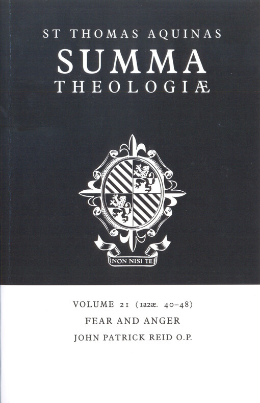 Summa theologiae. Volume 21, Fear and anger (1a2ae. 40-48), Volume 21, Fear and anger (1a2ae. 40-48)