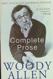 The complete prose of Woody Allen