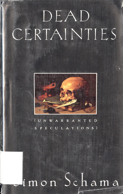 Dead certainties : unwarranted speculations