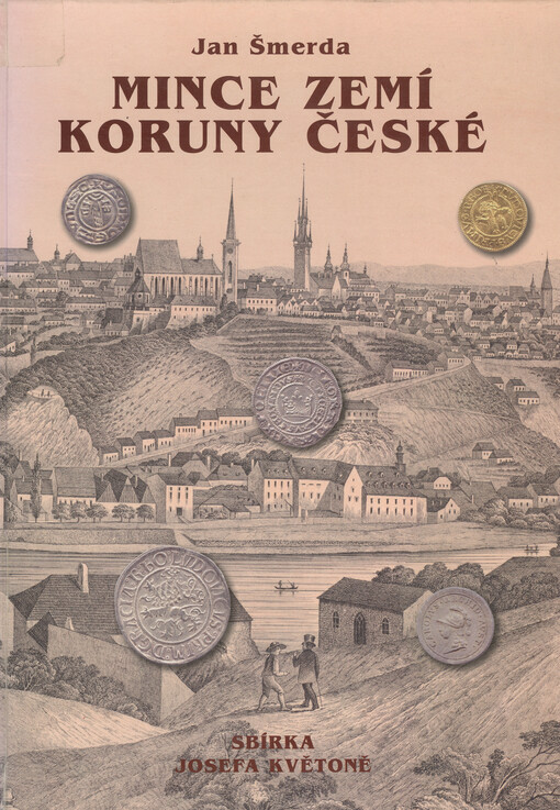 Mince zemí Koruny české: numismatická sbírka Josefa Květoně