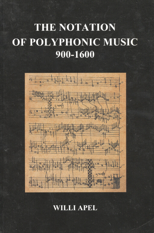 The notation of polyphonic music, 900-1600