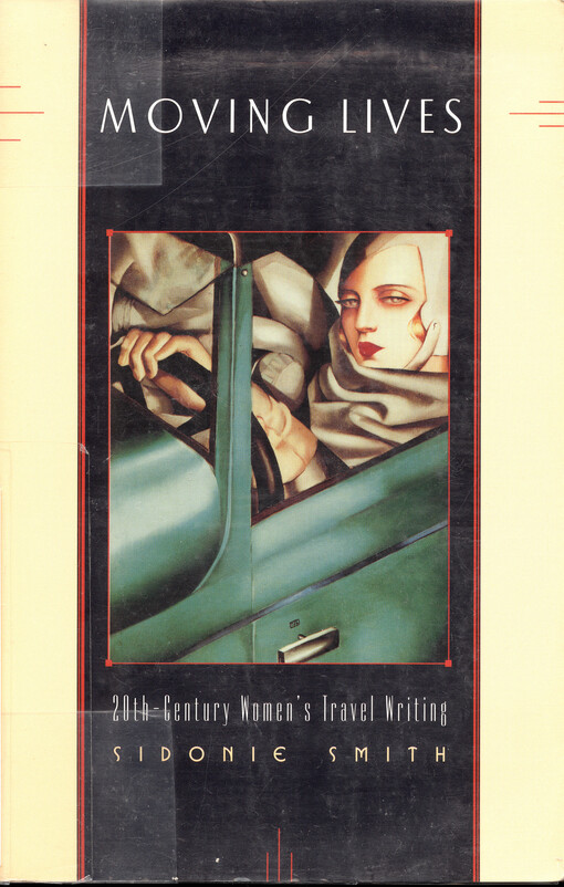 Moving lives : twentieth-century women's travel writing