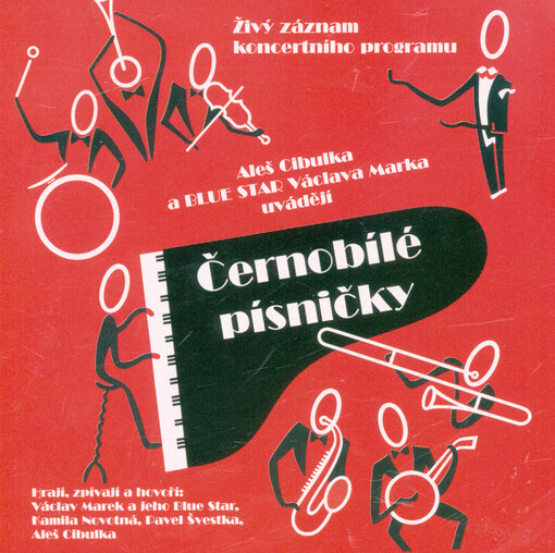 Aleš Cibulka a Blue Star Václava Marka uvádějí Černobílé písničky : živý záznam koncertního programu