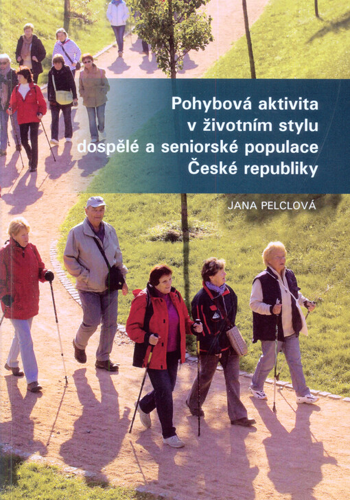 Pohybová aktivita v životním stylu dospělé a seniorské populace České republiky