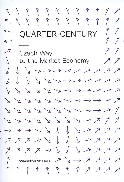 Quarter-century : collection of texts Czech way to the market economy : collection of texts