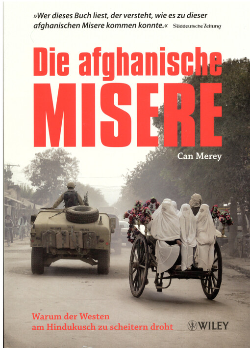 Die afghanische Misere : warum der Westen am Hindukusch zu scheitern droht
