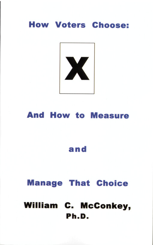 How voters choose :and the measurement and management of that choice