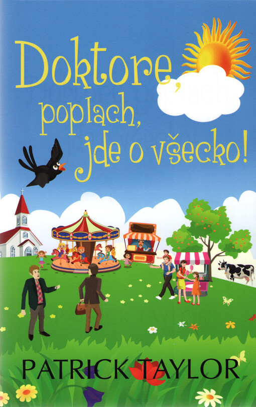 Doktore, poplach, jde o všecko!