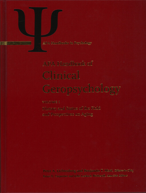 APA handbook of clinical geropsychology. Volume 1, History and status of the field and perspectives on aging