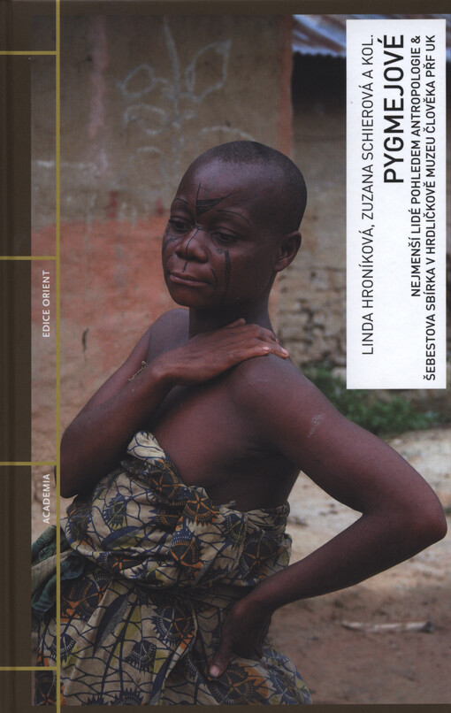 Pygmejové: nejmenší lidé pohledem antropologie & Šebestova sbírka v Hrdličkově muzeu člověka PřF UK