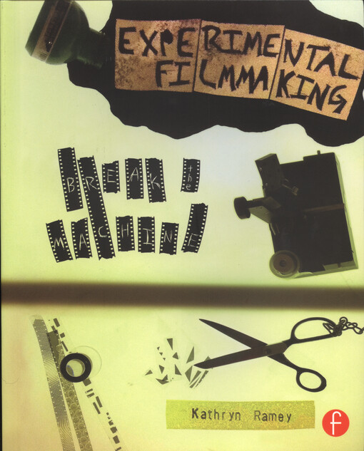 Experimental filmmaking : break the machine
