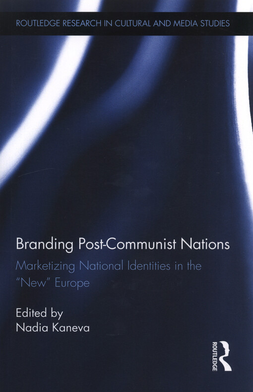 Branding post-communist nations :marketizing national identities in the 
